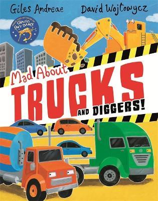 Mad About Trucks and Diggers! - Giles Andreae - cover