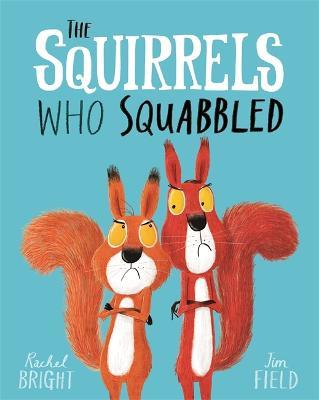 The Squirrels Who Squabbled - Rachel Bright - cover