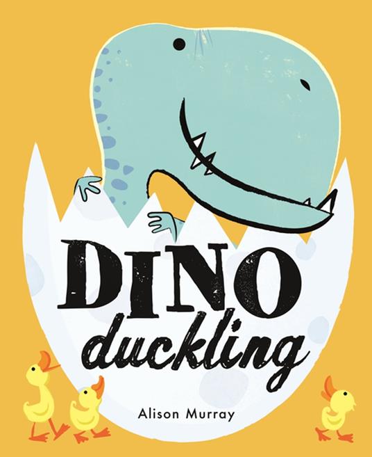 Dino Duckling - Alison Murray - ebook