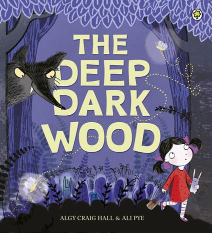 The Deep Dark Wood - Algy Craig Hall,Ali Pye - ebook