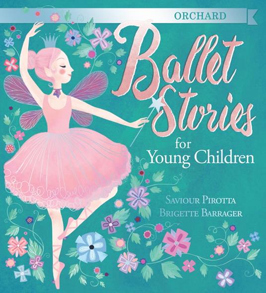 Orchard Ballet Stories for Young Children - Saviour Pirotta,Brigette Barrager - ebook
