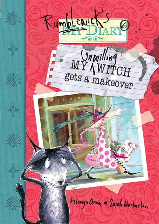 My Unwilling Witch Gets A Makeover - Hiawyn Oram,Sarah Warburton - ebook