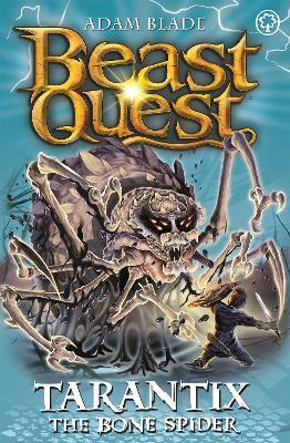 Beast Quest: Tarantix the Bone Spider: Series 21 Book 3 - Adam Blade - cover