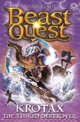 Beast Quest: Krotax the Tusked Destroyer: Series 23 Book 2 - Adam Blade - cover