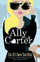 Not If I Save You First - Ally Carter - cover