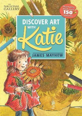 The National Gallery Discover Art with Katie: Activities with over 150 stickers - James Mayhew - cover