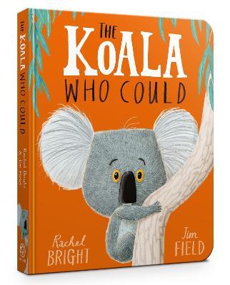 The Koala Who Could Board Book - Rachel Bright - cover