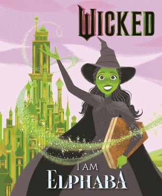 Wicked: I Am Elphaba - Mary Man-Kong - cover