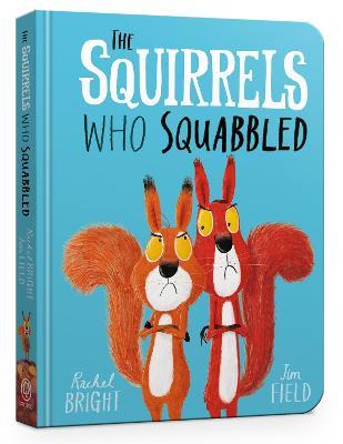 The Squirrels Who Squabbled Board Book - Rachel Bright - cover