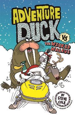 Adventure Duck vs The Wicked Walrus: Book 3 - Steve Cole - cover