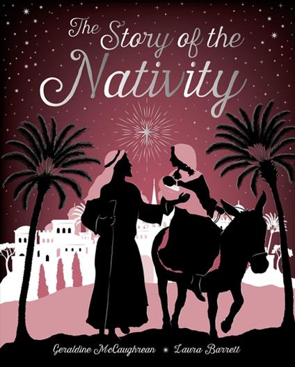 The Story of the Nativity - Hans Christian Andersen,Geraldine McCaughrean,Laura Barrett - ebook