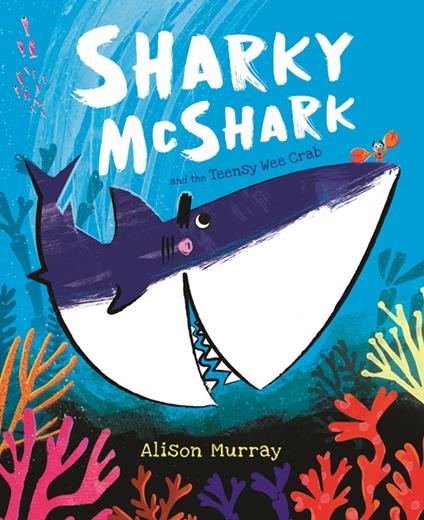 Sharky McShark and the Teensy Wee Crab - Alison Murray - ebook
