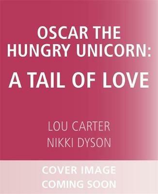 Oscar the Hungry Unicorn Eats Cake - Lou Carter - cover