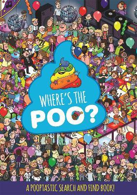 Where's the Poo? A Pooptastic Search and Find Book - Alex Hunter - cover