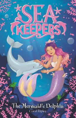 Sea Keepers: The Mermaid's Dolphin: Book 1 - Coral Ripley - cover