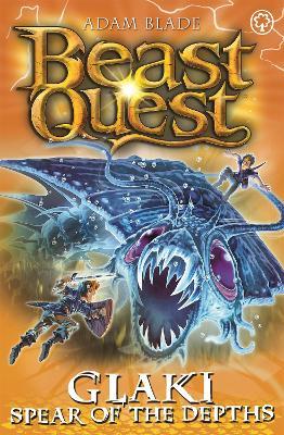 Beast Quest: Glaki, Spear of the Depths: Series 25 Book 3 - Adam Blade - cover