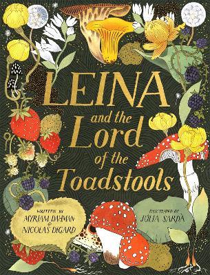 Leina and the Lord of the Toadstools - Myriam Dahman,Nicolas Digard - cover