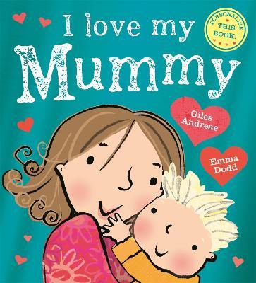I Love My Mummy - Giles Andreae - cover