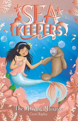 Sea Keepers: The Missing Manatee: Book 9 - Coral Ripley - cover