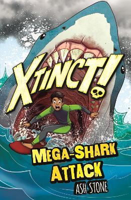 Xtinct!: Mega-Shark Attack: Book 3 - Ash Stone - cover