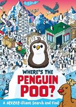 Where's the Penguin Poo?: A Brrrr-illiant Search and Find