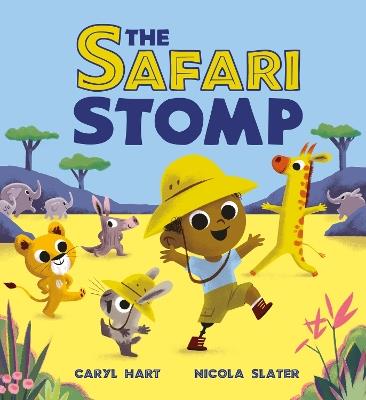 The Safari Stomp: A fun-filled interactive story that will get kids moving! - Caryl Hart - cover