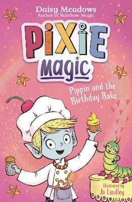 Pixie Magic: Pippin and the Birthday Bake: Book 3 - Daisy Meadows - cover