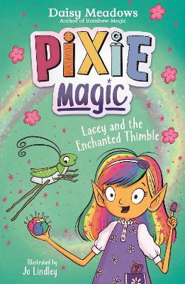 Pixie Magic: Lacey and the Enchanted Thimble: Book 4 - Daisy Meadows - cover