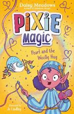 Pixie Magic: Pearl and the Woolly Hug: Book 6