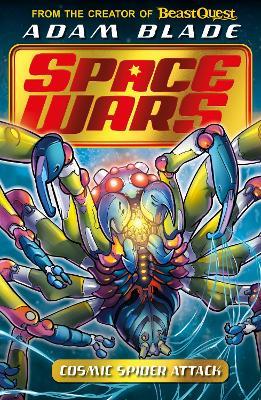 Beast Quest: Space Wars: Cosmic Spider Attack: Book 3 - Adam Blade - cover