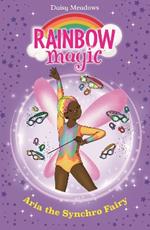 Rainbow Magic: Aria the Synchro Fairy: The Water Sports Fairies Book 2