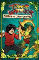 Tiger Warrior: Fight for the Cursed Unicorn: Book 5