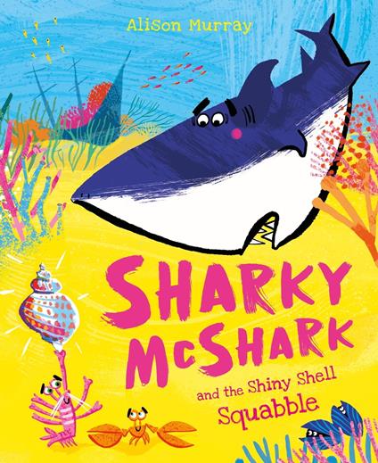 Sharky McShark and the Shiny Shell Squabble - Alison Murray - ebook