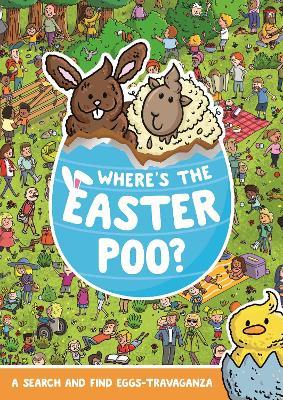 Where's the Easter Poo?: A Search & Find Eggs-travaganza - Alex Hunter - cover