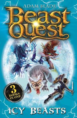 Beast Quest bind-up: Icy Beasts - Adam Blade - cover