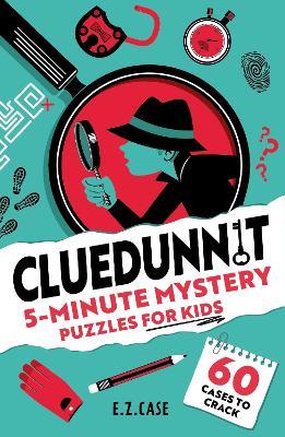Cluedunnit: 5-Minute Mystery Puzzles for Kids: 60 cases to crack - cover