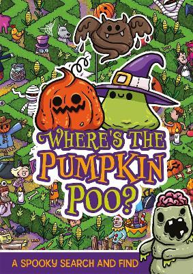 Where's the Pumpkin Poo?: A Pooptastic Halloween Search and Find - Alex Hunter - cover