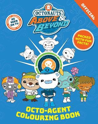 Octonauts Above & Beyond: Octo-Agent Colouring Book - Official Octonauts - cover