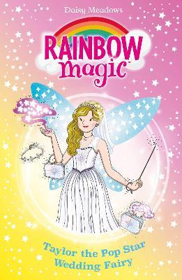 Rainbow Magic: Taylor the Pop Star Wedding Fairy - Daisy Meadows - cover