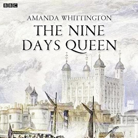 The Nine Days Queen (BBC Radio 4 Afternoon Play)