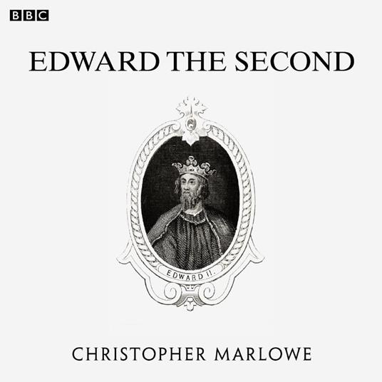 Marlowe's Edward The Second (BBC Radio 3 Drama On 3)