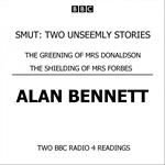 Smut Two Unseemly Stories The Greening Of Mrs Donaldson & The Shielding Of Mrs Forbes
