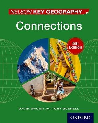 Nelson Key Geography Connections Student Book - David Waugh,Tony Bushell - cover