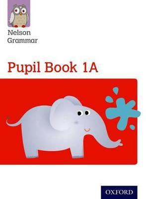 Nelson Grammar Pupil Book 1A Year 1/P2 - Wendy Wren - cover
