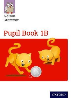 Nelson Grammar Pupil Book 1B Year 1/P2 - Wendy Wren - cover