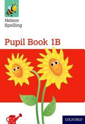 Nelson Spelling Pupil Book 1B Year 1/P2 (Red Level) - John Jackman,Sarah Lindsay - cover