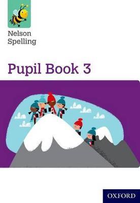 Nelson Spelling Pupil Book 3 Year 3/P4 - John Jackman,Sarah Lindsay - cover