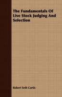 The Fundamentals Of Live Stock Judging And Selection
