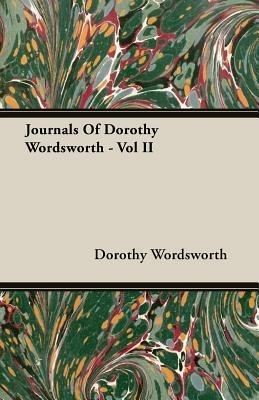Journals Of Dorothy Wordsworth - Vol II - Dorothy Wordsworth - cover