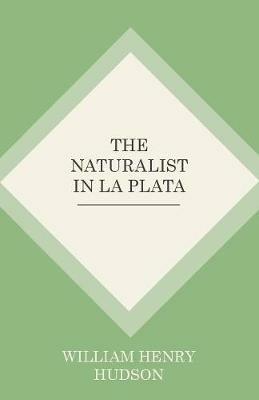 The Naturalist In La Plata - William Henry Hudson - cover